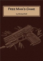 Free Man's Game - Michael E. Bell