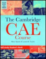 The Cambridge Certificate of Advanced English Course Self-Study Student's Book - Mary Spratt, Lynda B. Taylor