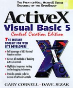 Activex: Visual Basic 5 Control Creation Edition (Prentice Hall Ptr Activex Series) - Gary Cornell, Dave Jezak