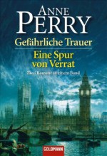 Gefährliche Trauer / Eine Spur von Verrat - Anne Perry, Carla Blesgen