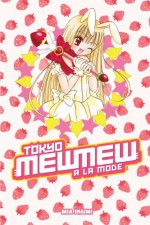 Tokyo Mew Mew à la Mode Omnibus - Mia Ikumi