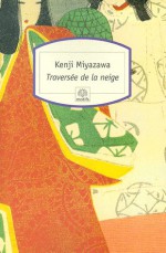 Traversée de la neige : nouvelles - Kenji Miyazawa, Hélène Morita