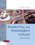 Modernity And Postmodern Culture (Issues in Cultural and Media Studies) - Jim McGuigan