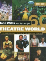 Theatre World Volume 60: 2003-2004 - John Willis, Ben Hodges