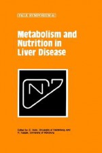 Metabolism and Nutrition in Liver Disease - Holm, Eggert Holm, E. Holm