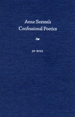 Anne Sexton's Confessional Poetics - Jo Gill