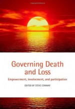 Governing Death and Loss: Empowerment, Involvement and Participation - Steve Conway