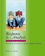 Response & Analysis: Teaching Literature in Secondary School - Robert E. Probst