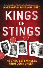 Kings of Stings: The Greatest Swindles From Down Under - James Morton, Susanna Lobez