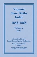 Virginia Slave Births Index, 1853 1865 - Leslie Anderson Morales