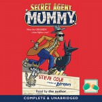 Secret Agent Mummy: Book 1 - Steve Cole, Steve Cole