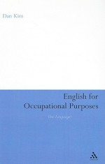 English for Occupational Purposes: One Language? - Dan Kim