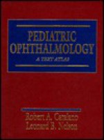 Pediatric Ophthalmology: A Text/Atlas - Robert Catalano, Leonard B. Nelson