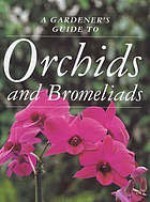 A Gardener's Guide to Orchids and Bromeliads (Gardener's Guide) - Graham Strong