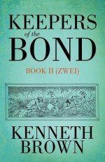 Keepers of the Bond II (Zwei) - Kenneth Brown