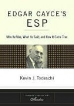 Edgar Cayce's ESP - Kevin Todeschi