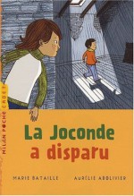 La Jaconde a disparu - Marie Bataille, Aurélie Abolivier