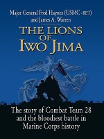 Lions of Iwo Jima - Major General Fred Haynes and James A. Warren, James Warren