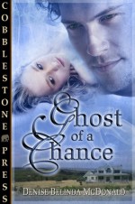 Ghost of a Chance - Denise B McDonald