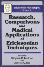 Research, Comparisons and Medical Applications of Ericksonian Techniques - Stephen R. Lankton