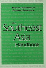 The Southeast Asia Handbook (Regional Handbooks of Economic Development) - Patrick Heenan, Monique Lamontagne