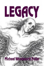 Legacy - Michael Woodworth Fuller, Tatyana Apraksina, Joseph Robert Cowles