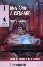 Una spia a Isengard - Terry K. Amthor, Gérald Forton