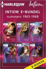 Intiem e-bundel nummers 1963 - 1968 - Maxine Sullivan, Ingrid van den Heuvel, Jeanne Dauvillier, Seit Muts, Christie Ridgway, Lois Faye Dyer, Katherine Garbera, Nicola Marsh, Susan Stephens