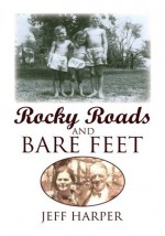 Rocky Roads And Bare Feet - Jeff Harper