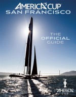 America's Cup San Francisco: The Official Guide - Kimball Livingston, Roger Vaughan, Sharon Green, Gilles Martin-Raget