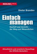 Einfach managen: Klarheit und Verzicht - der Weg zum Wesentlichen (German Edition) - Dieter Brandes