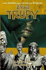 Żywe Trupy, Tom 4: Najskrytsze pragnienia - Robert Kirkman, Charlie Adlard, Cliff Rathburn, Robert Lipski