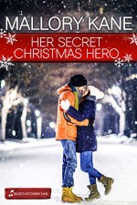 Her Secret Christmas Hero (Cherry Lake Christmas) - Mallory Kane