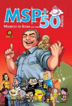 MSP: Mauricio de Sousa por mais 50 artistas - Sidney Gusman, Diogo Saito, Rafa Coutinho, Mateus Santolouco, Rafael Albuquerque, Roger Cruz, Rafael Grampa