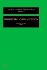 Industrial Organization (Advances in Applied Microeconomics) - Michael R Baye, Baye M. R. Baye