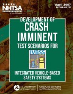 Development of Crash Imminent Test Scenarios for Integrated Vehicle-Based Safety Systems - Wassim G Najm, John D Smith, National Highway Traffic Safety Administ