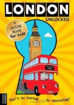 London Unlocked (Unlocked Guides) - Emily Kerr, Katherine Hardy, Joshua Perry