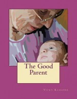 The Good Parent - Vicky Kaseorg