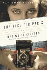 The Race for Paris: A Novel - Meg Waite Clayton