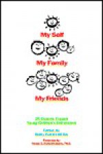 My Self, My Family, My Friends: 26 Experts Explore Young Children's Self-Esteem - Betty Farber, Susan Eaddy