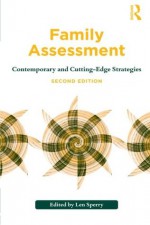 Family Assessment: Contemporary and Cutting-Edge Strategies - Len Sperry