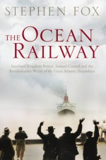 The Ocean Railway - Stephen Fox