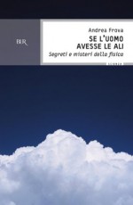 Se l'uomo avesse le ali (BUR SCIENZA) (Italian Edition) - Andrea Frova