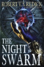 The Night of the Swarm - Robert V.S. Redick