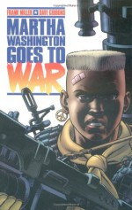 Martha Washington Goes to War - Frank Miller, Dave Gibbons
