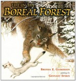 Life in the Boreal Forest - Brenda Z. Guiberson, Gennady Spirin