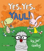 Yes, Yes, Yaul! - Jef Czekaj