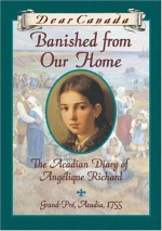 Banished from Our Home: The Acadian Diary of Angélique Richard - Sharon Stewart