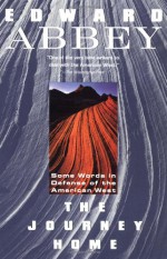 The Journey Home: Some Words in Defense of the American West - Edward Abbey, Jim Stiles