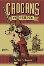 Crogan's Vengeance - Chris Schweizer